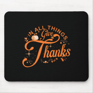 In All Things Give Thanks Family Thanksgiving Men Mouse Pad