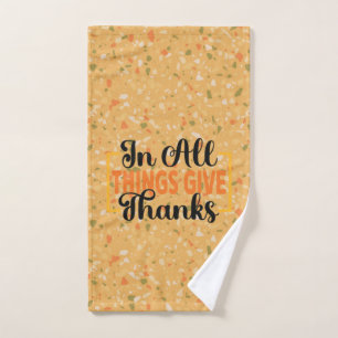 In All Things Give Thanks Hand Towel