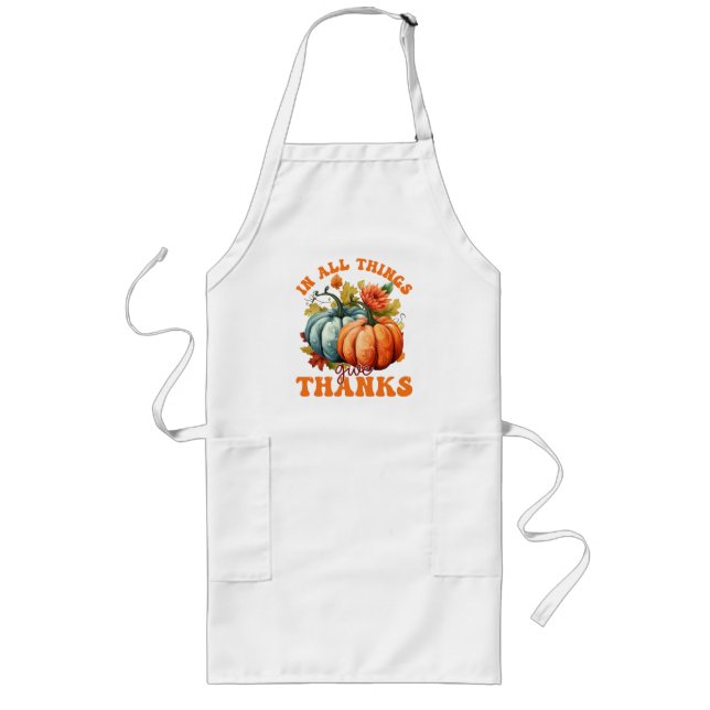 In All Things Give Thanks Pumpkin Long Apron (Front)