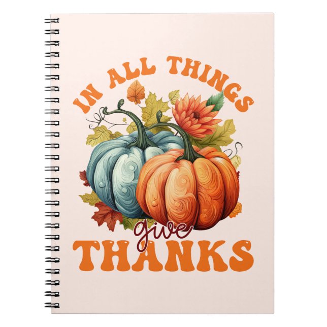 In All Things Give Thanks Pumpkin Notebook (Front)