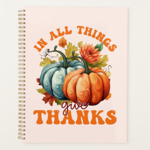 In All Things Give Thanks Pumpkin Planner