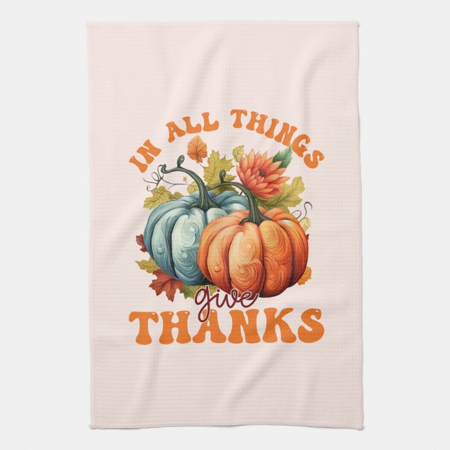 In All Things Give Thanks Pumpkin Tea Towel (Vertical)