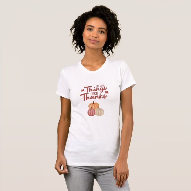 In All Things Give Thanks with Pumpkins T-Shirt (Front Full)