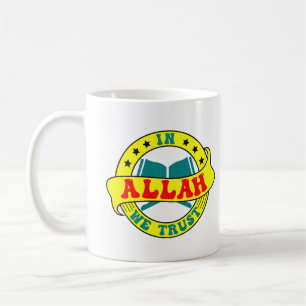 In Allah We Trust - Islamic Faith Inspired Coffee Mug