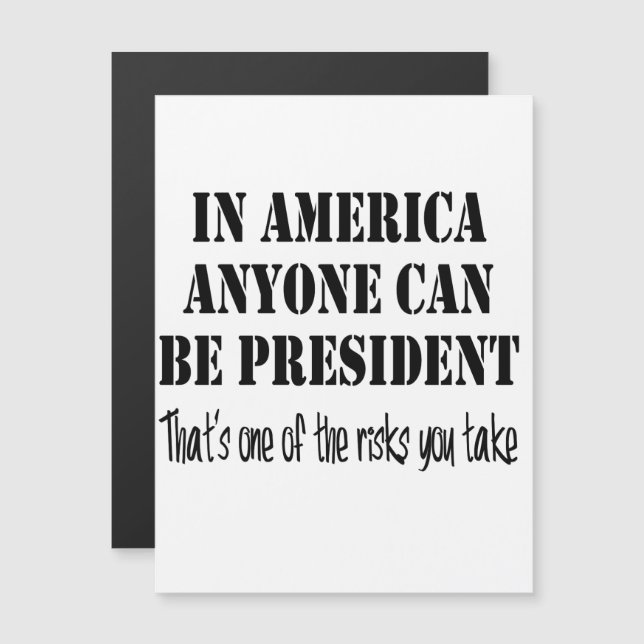 In America anyone can become president... Magnetic Invitation (Front/Back)
