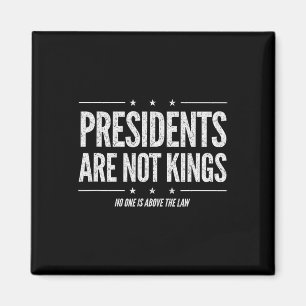 In America Presidents Are Not Kings Nobody Is Abov Magnet