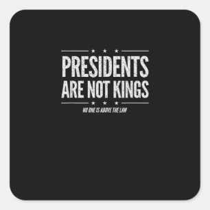 In America Presidents Are Not Kings Retro Classic Square Sticker