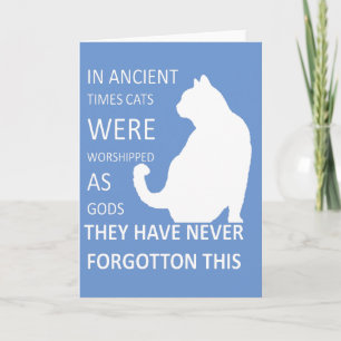In Ancient Timeere Wors Cats Wshipped As Gods Card