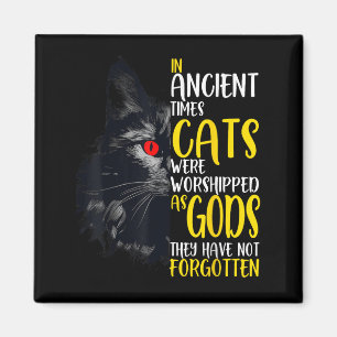 In Ancient Times Cats Were Worshipped As Gods Pet  Magnet