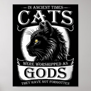 In Ancient Times Cats Were Worshipped As Gods Pet  Poster