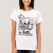 In ancient times cats were worshipped as gods Tee (Front)