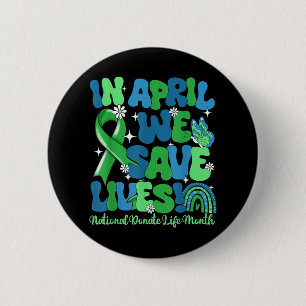 In April We Save Lives Organ Donation Donate Life 6 Cm Round Badge