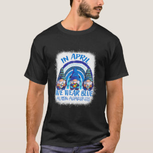 In April We Wear Blue 3 Gnomes Rainbow Autism Blea T-Shirt