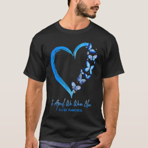 In April We Wear Blue Autism Awareness Butterfly H T-Shirt