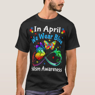 In April We Wear Blue Autism Awareness Butterfly R T-Shirt