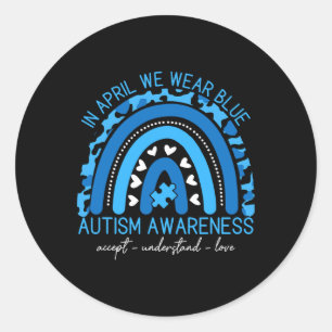 In April We Wear Blue Autism Awareness Cool Rainbo Classic Round Sticker