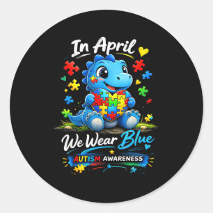 In april we wear blue autism awareness dinosaur classic round sticker