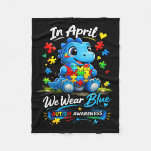 In april we wear blue autism awareness dinosaur  fleece blanket
