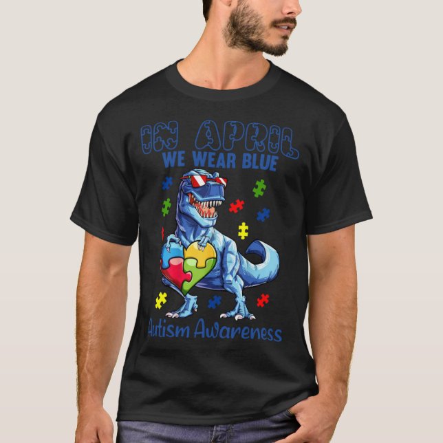 In April We Wear Blue Autism Awareness Dinosaur Pu T-Shirt (Front)