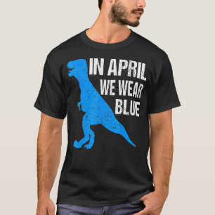 In April We Wear Blue Autism Awareness Kids Toddle T-Shirt