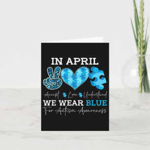 In April We Wear Blue Autism Awareness Men Women K Card