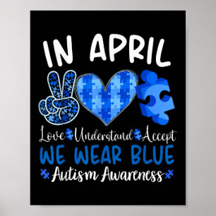 In April We Wear Blue Autism Awareness Men Women K Poster