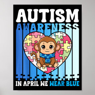 In April We Wear Blue Autism Awareness Monkey Puzz Poster
