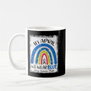 In april we wear blue, autism awareness month ,Cut Coffee Mug