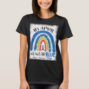 In april we wear blue, autism awareness month ,Cut T-Shirt