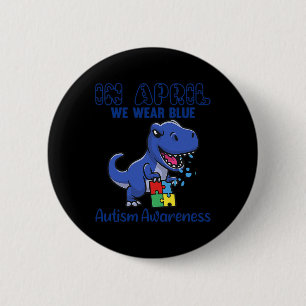 In April We Wear Blue Autism Awareness Month Dinos 6 Cm Round Badge