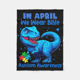 In April We Wear Blue Autism Awareness Month Dinos Fleece Blanket