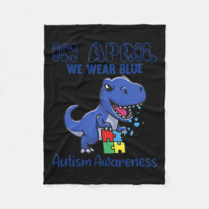In April We Wear Blue Autism Awareness Month Dinos Fleece Blanket