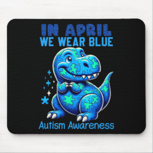 In April We Wear Blue Autism Awareness Month Dinos Mouse Pad