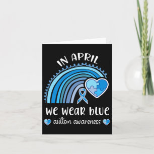 In April We Wear Blue Autism Awareness Month Rainb Card