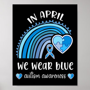 In April We Wear Blue Autism Awareness Month Rainb Poster