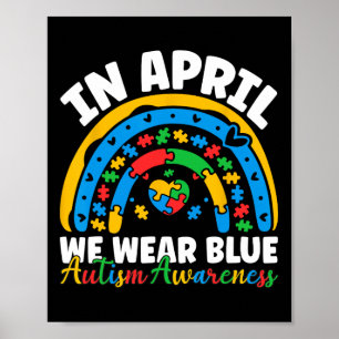 In April We Wear Blue Autism Awareness Month Rainb Poster
