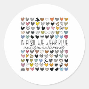 In April We Wear Blue Autism Awareness Neurodivers Classic Round Sticker