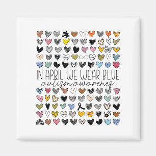 In April We Wear Blue Autism Awareness Neurodivers Magnet