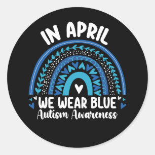 In April We Wear Blue Autism Awareness Rainbow Classic Round Sticker