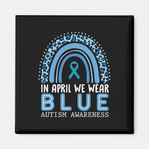 In April We Wear Blue Autism Awareness Rainbow Magnet