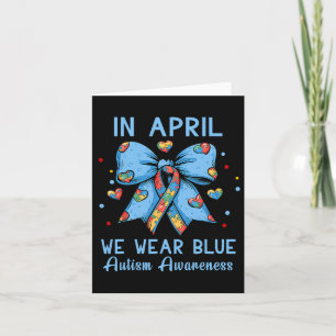 In April We Wear Blue Autism Awareness Respect Lov Card