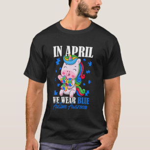 In April We Wear Blue Autism Awareness Unicorn & S T-Shirt