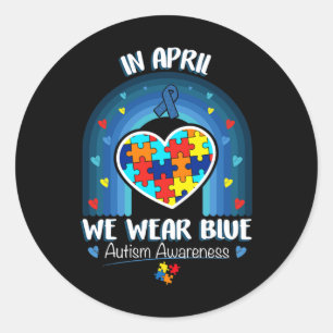 In April We Wear Blue Autism Be Kind Autism Awaren Classic Round Sticker