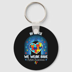 In April We Wear Blue Autism Be Kind Autism Awaren Key Ring