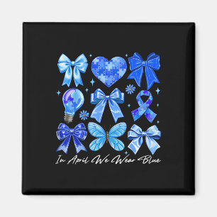 In April We Wear Blue Autism Coquette Bow Brushstr Magnet