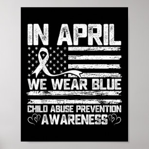In April We Wear Blue Child Abuse Awareness Month  Poster