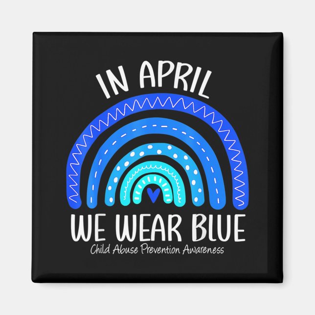 In April We Wear Blue Child Abuse Prevention Aware Magnet (Front)