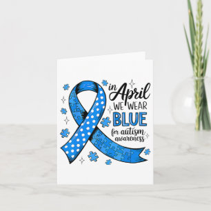 In April We Wear Blue For Autism Awareness Coquett Card