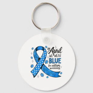In April We Wear Blue For Autism Awareness Coquett Key Ring