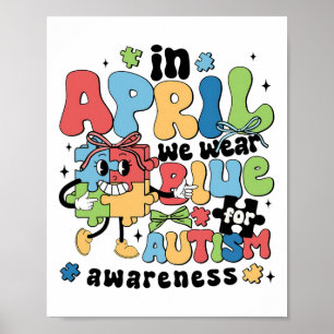 In April We Wear Blue For Autism Awareness Month Poster